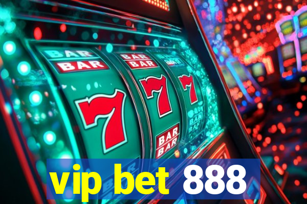 vip bet 888